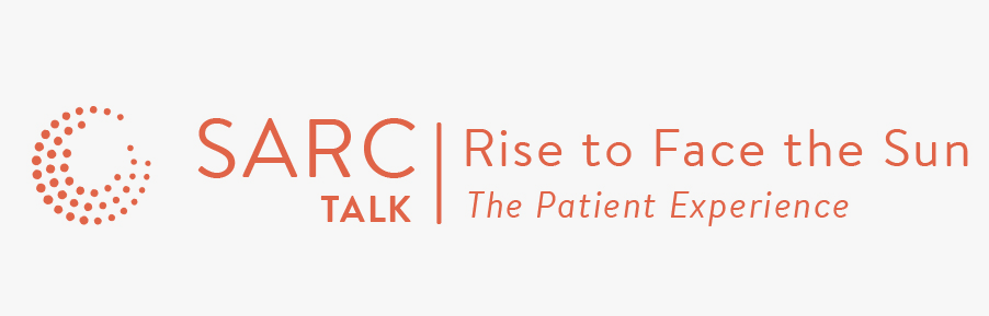 SARC Talk: Rising to Face the Sun - The Patient Experience logo